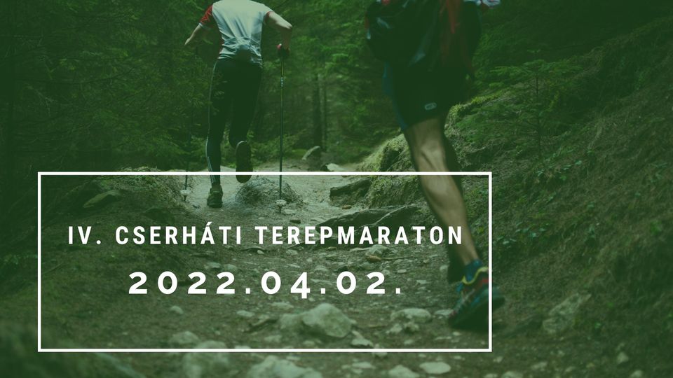 IV. Cserháti Terepmaraton (2022-04-02)