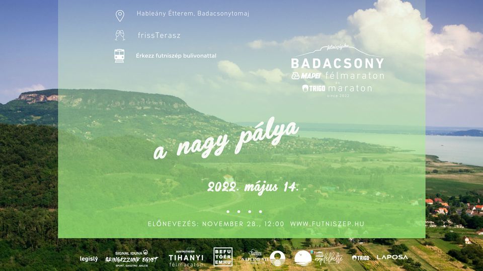 I. Badacsony Mapei Félmaraton és Trigo Maraton ╱A nagy pálya╱400M, 3K, 7K, 12K, 21K, 42K (2022-05-14)