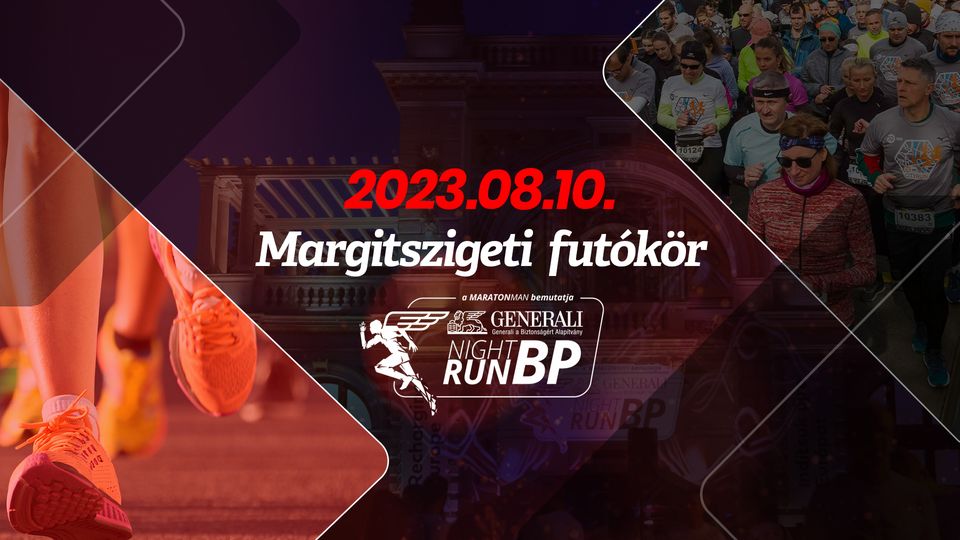 Generali Night Run Budapest „kedvezményszerző” futás a Margitszigeten (2023-08-10)