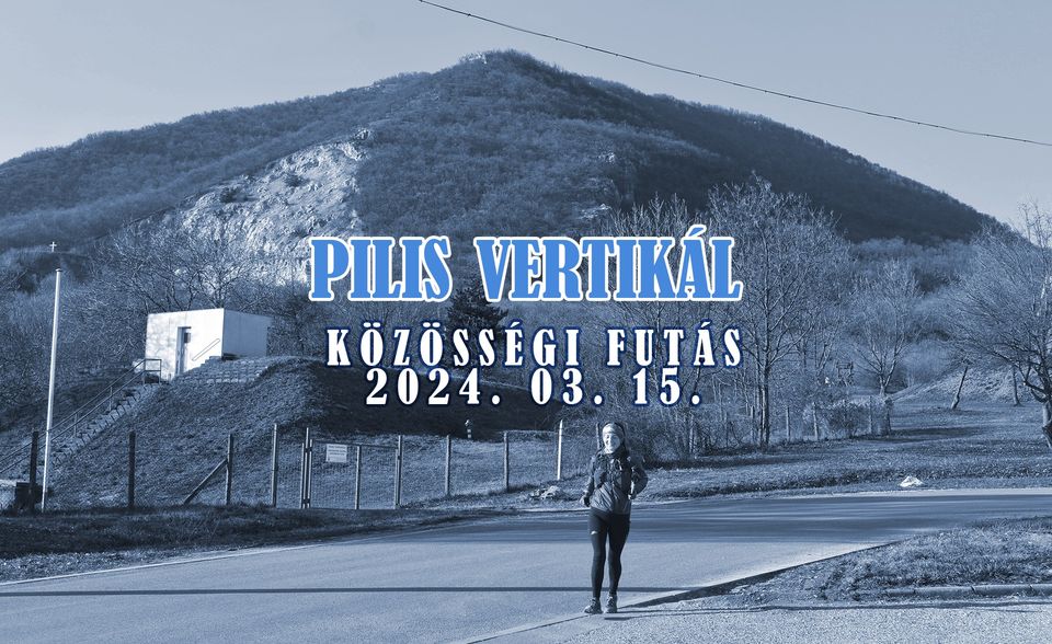 Pilis Vertikál 2024 – Közösségi futás (2024-03-15)